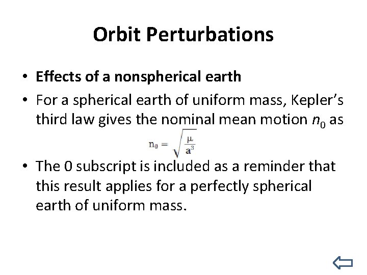 Orbit Perturbations • Effects of a nonspherical earth • For a spherical earth of