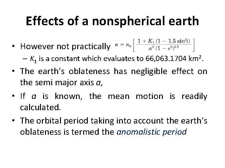 Effects of a nonspherical earth • However not practically – K 1 is a