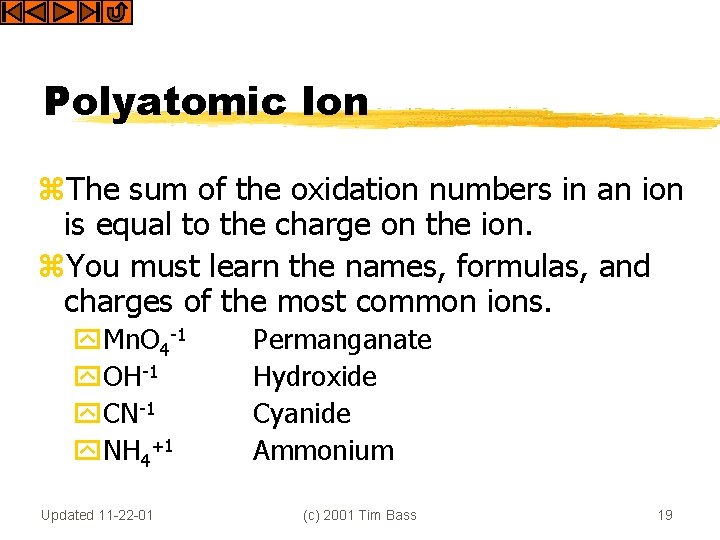 Polyatomic Ion z. The sum of the oxidation numbers in an ion is equal