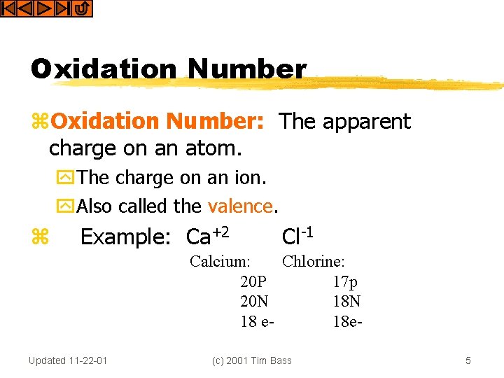 Oxidation Number z. Oxidation Number: The apparent charge on an atom. y. The charge