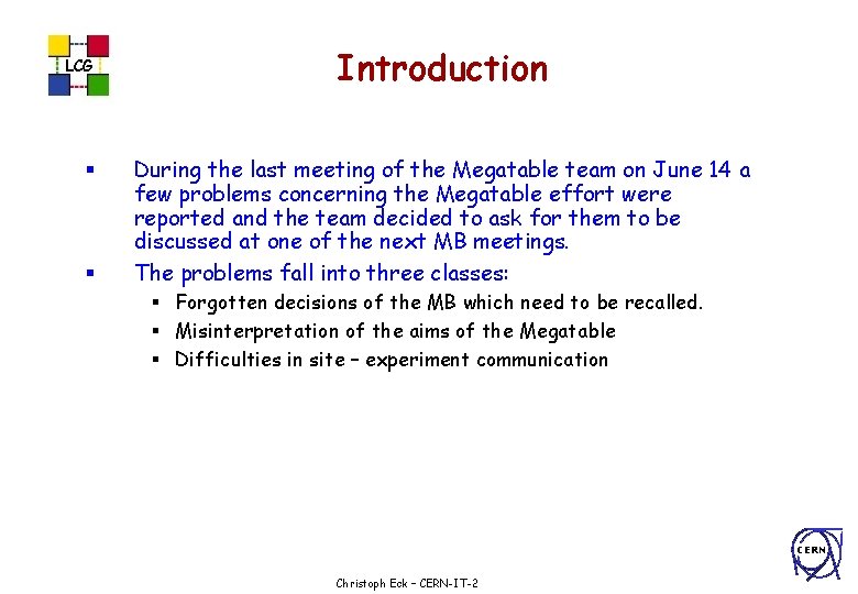 LCG § § Introduction During the last meeting of the Megatable team on June