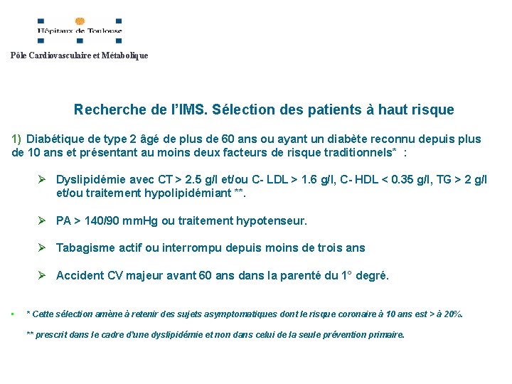 Pôle Cardiovasculaire et Métabolique Recherche de l’IMS. Sélection des patients à haut risque 1)