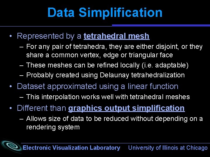 Data Simplification • Represented by a tetrahedral mesh – For any pair of tetrahedra,