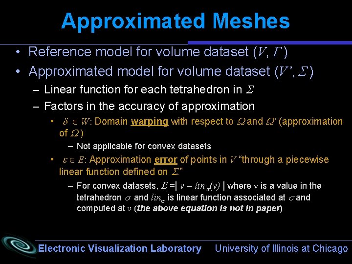 Approximated Meshes • Reference model for volume dataset (V, G ) • Approximated model