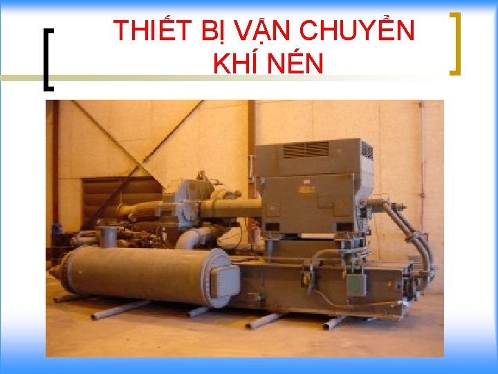 THIẾT BỊ VẬN CHUYỂN KHÍ NÉN 