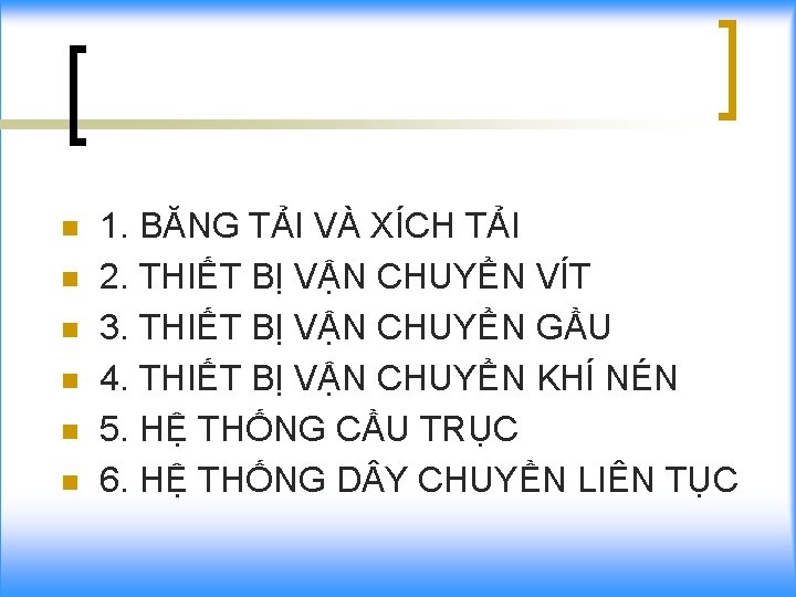 n n n 1. BĂNG TẢI VÀ XÍCH TẢI 2. THIẾT BỊ VẬN CHUYỂN