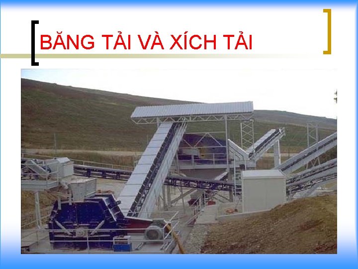 BĂNG TẢI VÀ XÍCH TẢI 