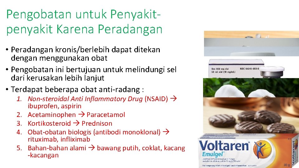 Pengobatan untuk Penyakitpenyakit Karena Peradangan • Peradangan kronis/berlebih dapat ditekan dengan menggunakan obat •