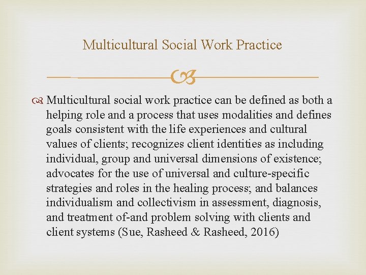 Multicultural Social Work Practice Multicultural social work practice can be defined as both a