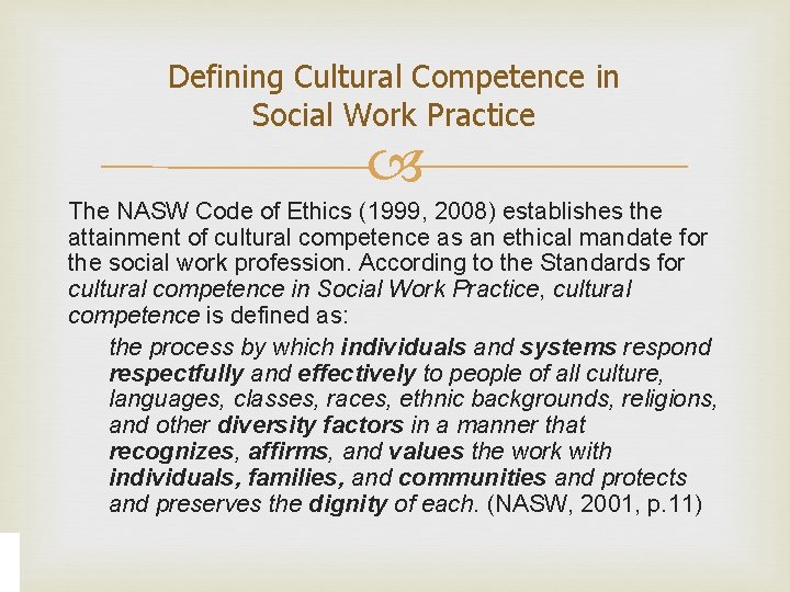 Defining Cultural Competence in Social Work Practice The NASW Code of Ethics (1999, 2008)
