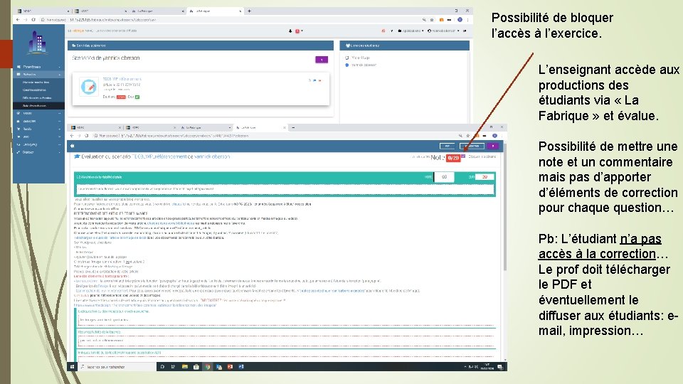Possibilité de bloquer l’accès à l’exercice. L’enseignant accède aux productions des étudiants via «
