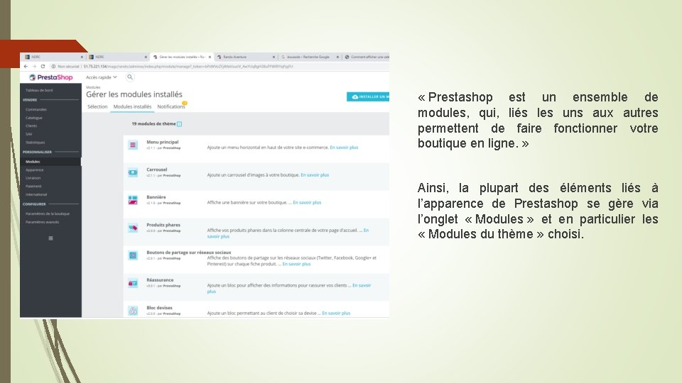  « Prestashop est un ensemble de modules, qui, liés les uns aux autres