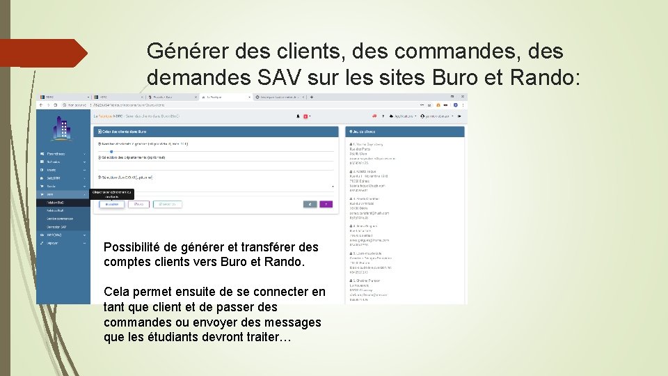 Générer des clients, des commandes, des demandes SAV sur les sites Buro et Rando: