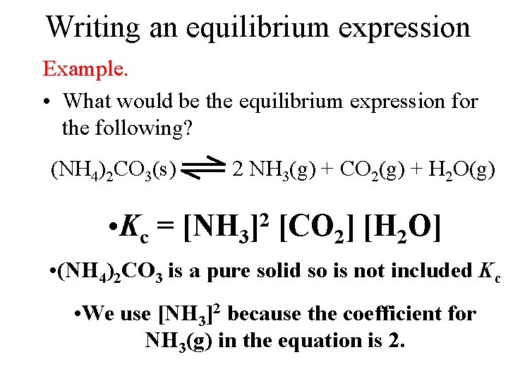 Writing an equilibrium expression Example. • What would be the equilibrium expression for the