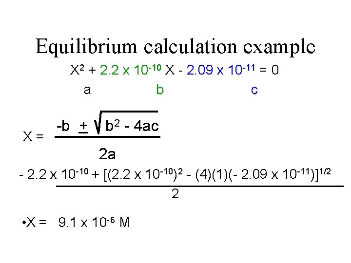 Equilibrium calculation example X 2 + 2. 2 x 10 -10 X - 2.