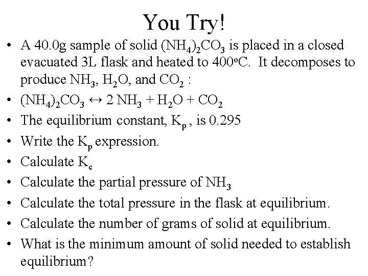 You Try! • A 40. 0 g sample of solid (NH 4)2 CO 3