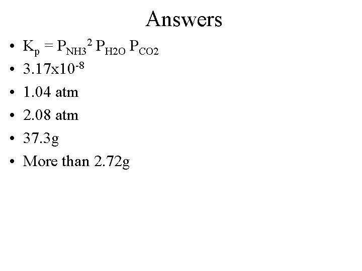 Answers • • • Kp = PNH 32 PH 2 O PCO 2 3.