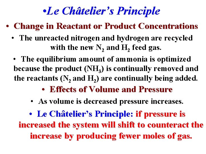  • Le Châtelier’s Principle • Change in Reactant or Product Concentrations • The