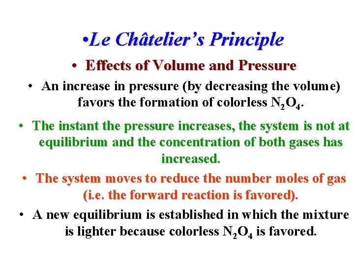  • Le Châtelier’s Principle • Effects of Volume and Pressure • An increase