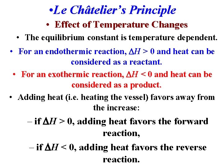  • Le Châtelier’s Principle • Effect of Temperature Changes • The equilibrium constant