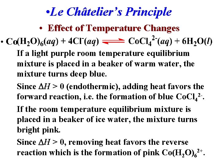  • Le Châtelier’s Principle • Effect of Temperature Changes • Co If a