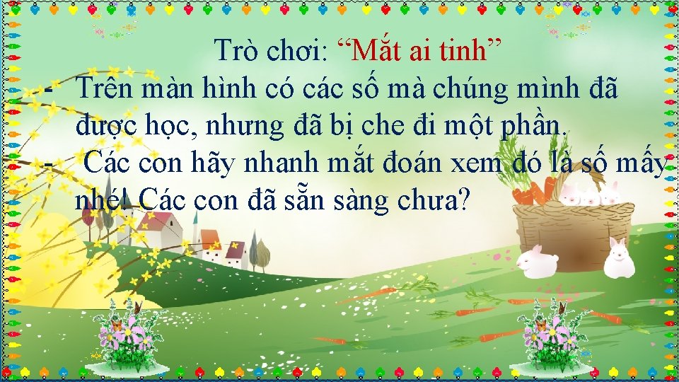 Trò chơi: “Mắt ai tinh” - Trên màn hình có các số mà chúng