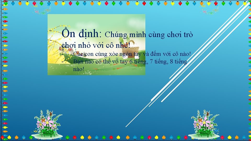 Ổn định: Chúng mình cùng chơi trò chơi nhỏ với cô nhé! - Các