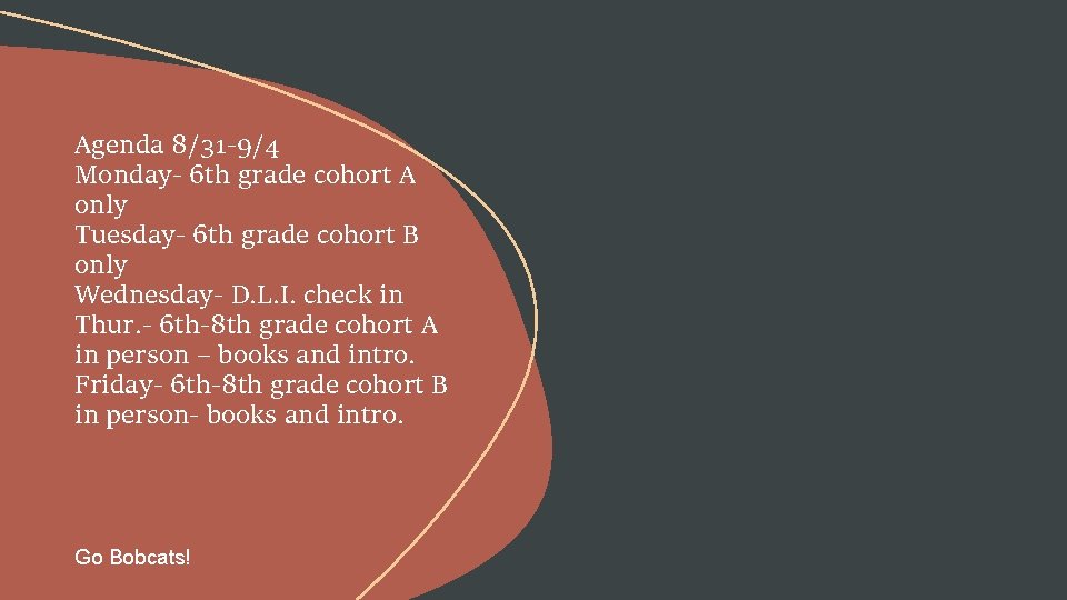 Agenda 8/31 -9/4 Monday- 6 th grade cohort A only Tuesday- 6 th grade