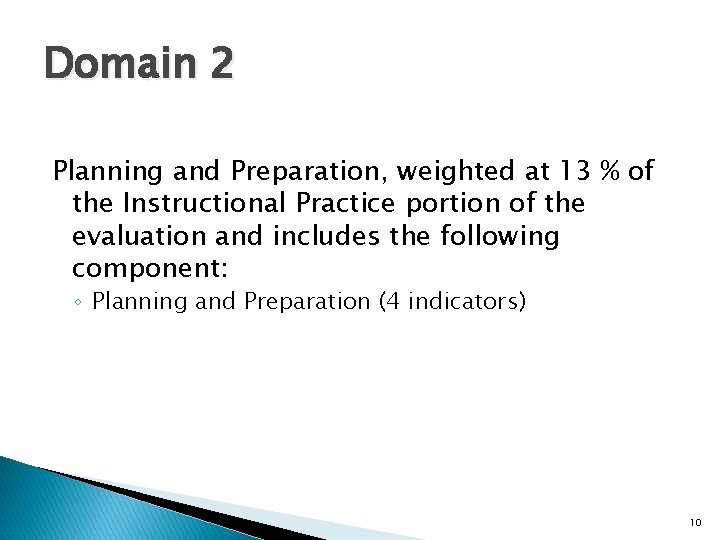 Domain 2 Planning and Preparation, weighted at 13 % of the Instructional Practice portion