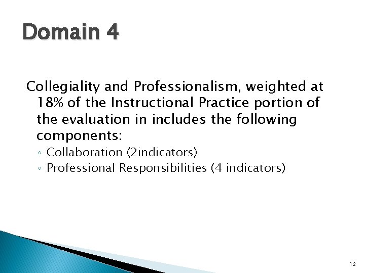 Domain 4 Collegiality and Professionalism, weighted at 18% of the Instructional Practice portion of