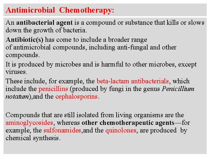 Antimicrobial Chemotherapy: An antibacterial agent is a compound or substance that kills or slows