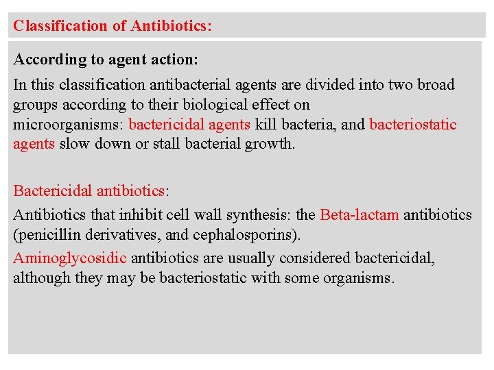 Classification of Antibiotics: According to agent action: In this classification antibacterial agents are divided