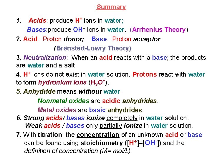 Summary 1. Acids: produce H+ ions in water; Bases: produce OH− ions in water.