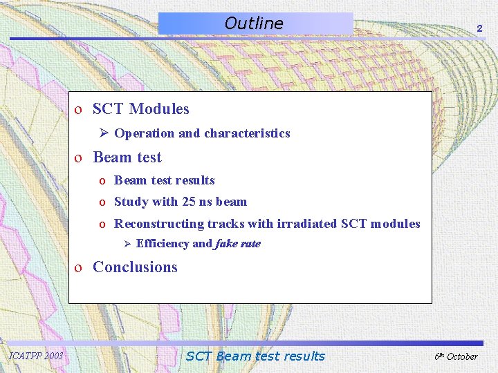 Outline 2 o SCT Modules Ø Operation and characteristics o Beam test results o