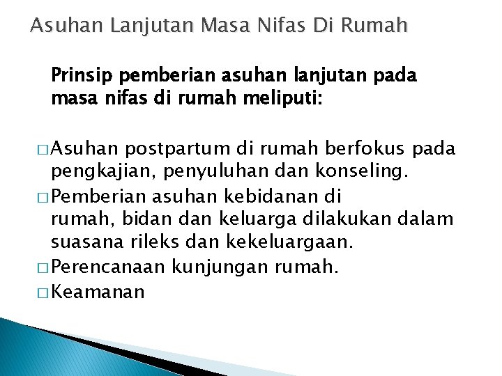 Asuhan Lanjutan Masa Nifas Di Rumah Prinsip pemberian asuhan lanjutan pada masa nifas di