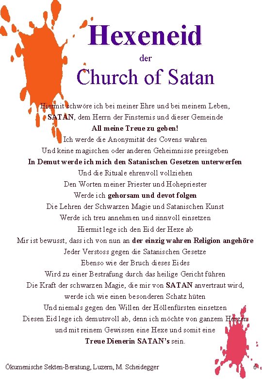 Hexeneid der Church of Satan Hiermit schwöre ich bei meiner Ehre und bei meinem