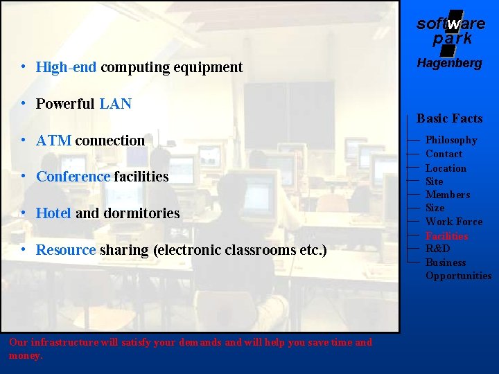 softw soft are park • High-end computing equipment • Powerful LAN • ATM connection softw soft are park • High-end computing equipment • Powerful LAN • ATM connection