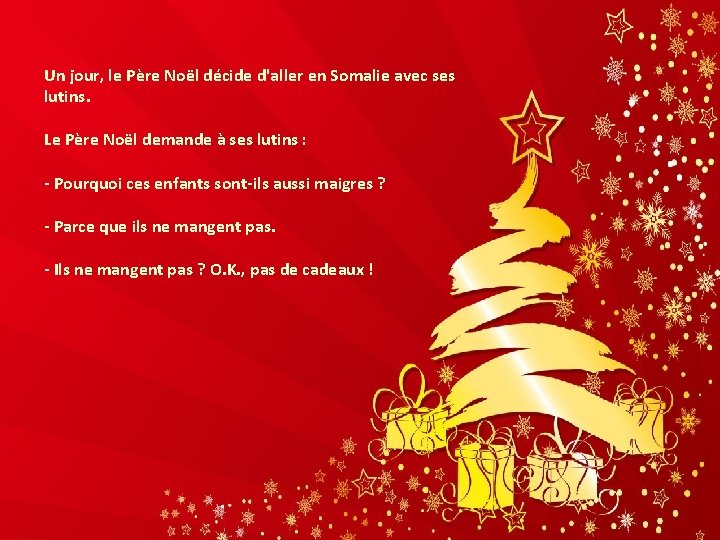 Un jour, le Père Noël décide d'aller en Somalie avec ses lutins. Le Père