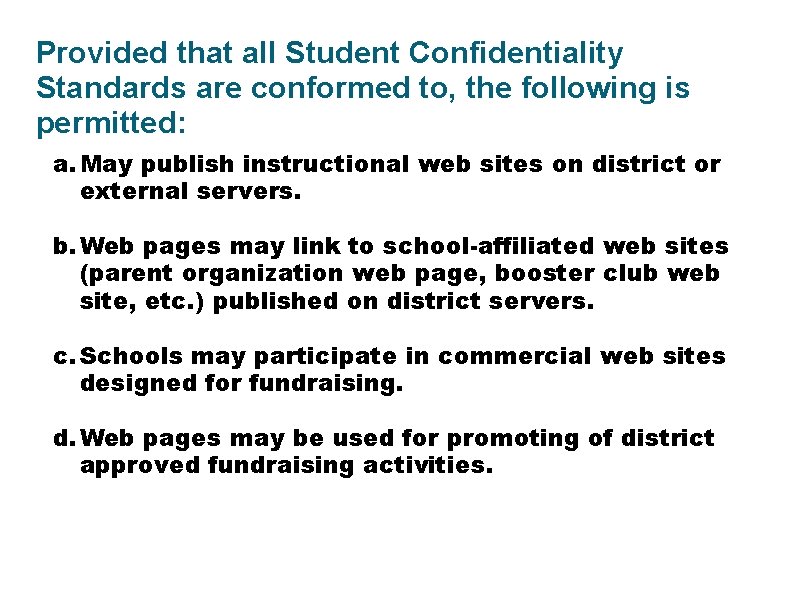 Provided that all Student Confidentiality Standards are conformed to, the following is permitted: a.