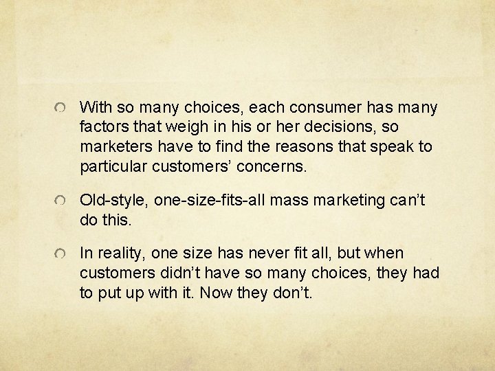 With so many choices, each consumer has many factors that weigh in his or