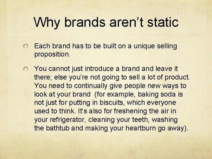 Why brands aren’t static Each brand has to be built on a unique selling