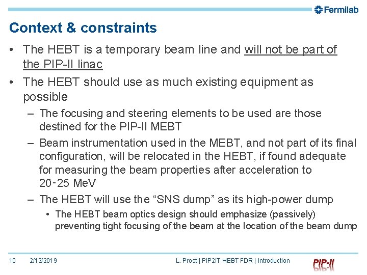 Context & constraints • The HEBT is a temporary beam line and will not