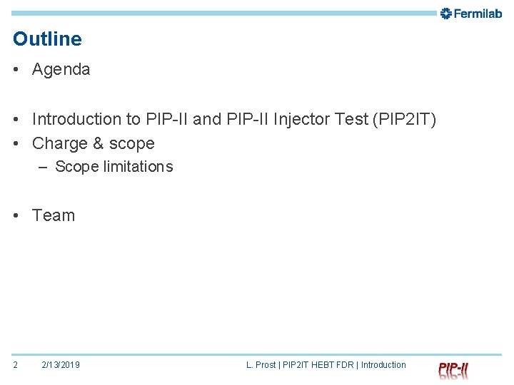 Outline • Agenda • Introduction to PIP-II and PIP-II Injector Test (PIP 2 IT)