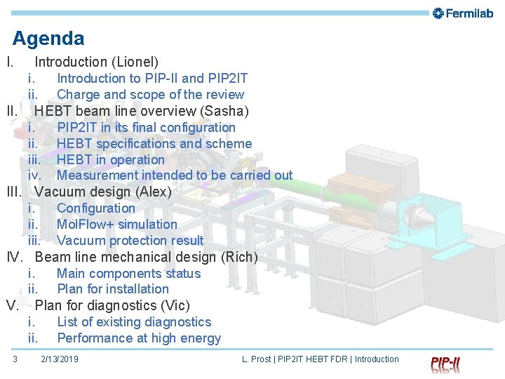 Agenda I. II. IV. V. 3 Introduction (Lionel) i. Introduction to PIP-II and PIP