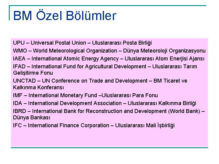 BM Özel Bölümler UPU – Universal Postal Union – Uluslararası Posta Birliği WMO –