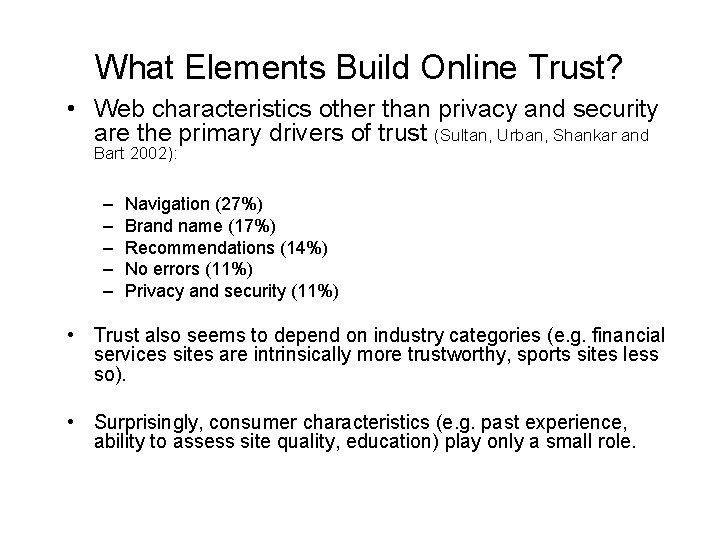 What Elements Build Online Trust? • Web characteristics other than privacy and security are