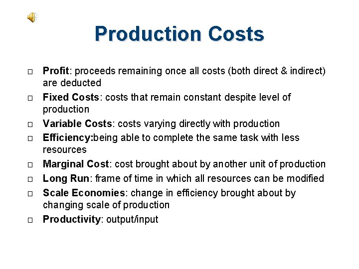 Production Costs � � � � Profit: proceeds remaining once all costs (both direct