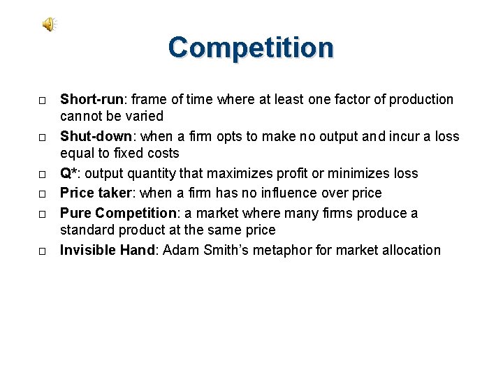 Competition � � � Short-run: frame of time where at least one factor of