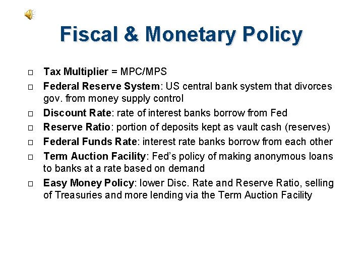 Fiscal & Monetary Policy � � � � Tax Multiplier = MPC/MPS Federal Reserve