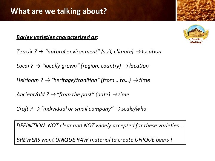 What are we talking about? Barley varieties characterized as: Terroir ? → “natural environment”